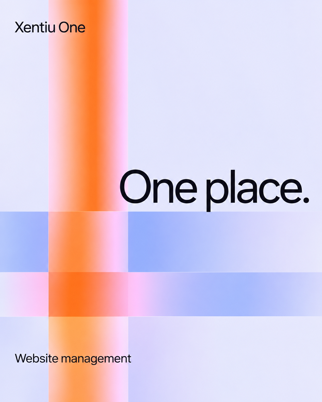 Xentiu One. One place. Website management.